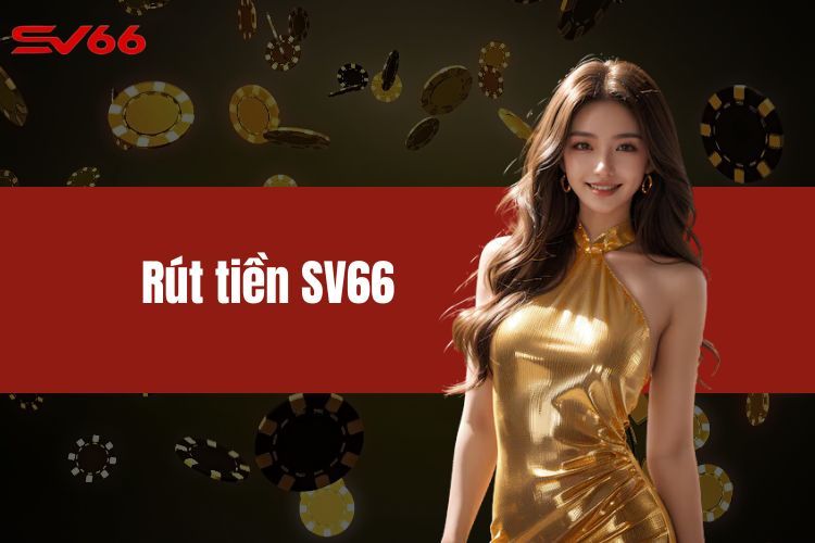 Rút Tiền SV66 - Một Số Câu Hỏi Thường Gặp Từ Người Chơi