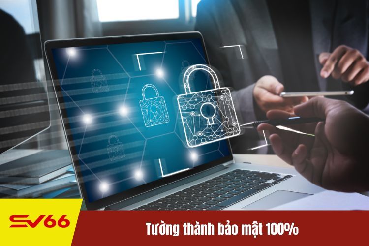 Tường thành bảo mật 100%